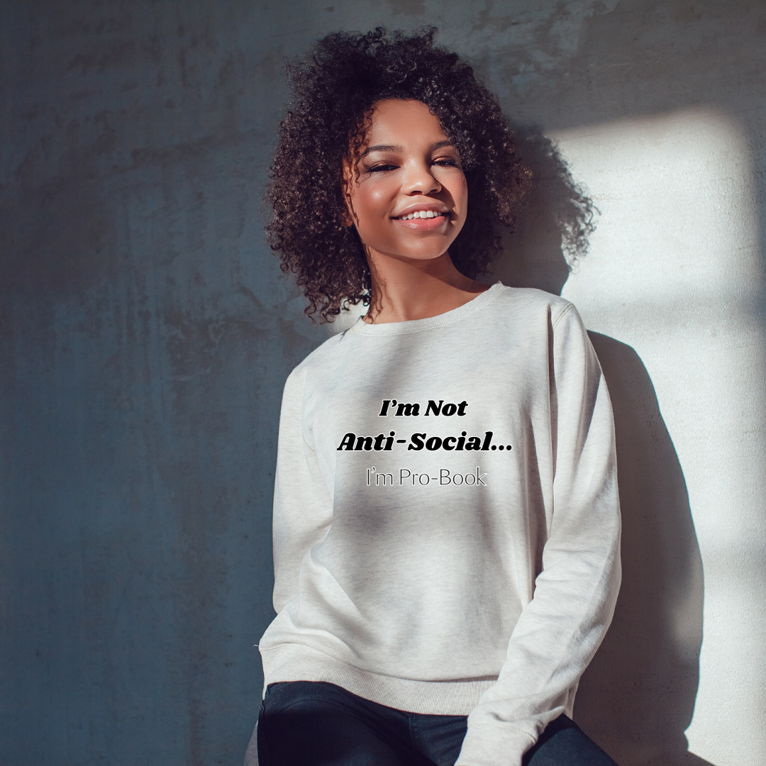 I'm Not Anti-Social Unisex Sweatshirt