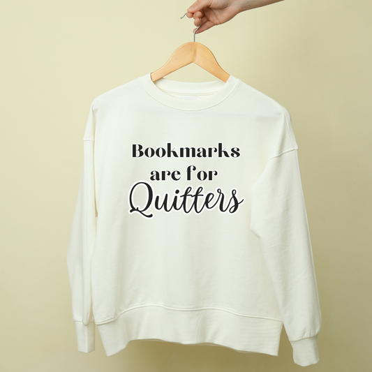 Bookmarks Are For Quitters Unisex Sweatshirt