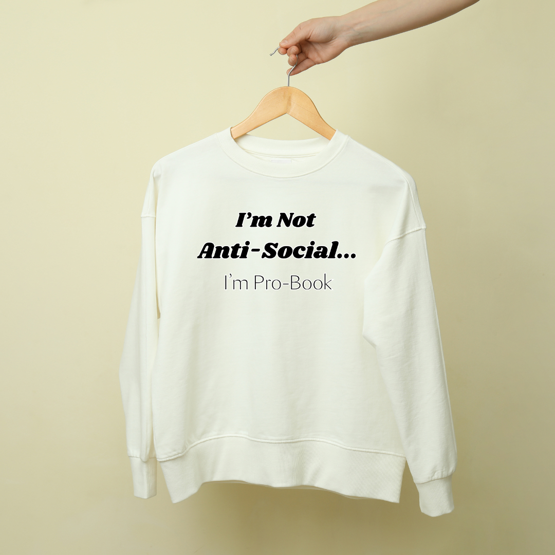 I'm Not Anti-Social Unisex Sweatshirt