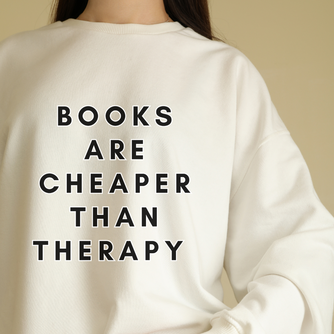 Books Are Cheaper Than Therapy Unisex Sweatshirt