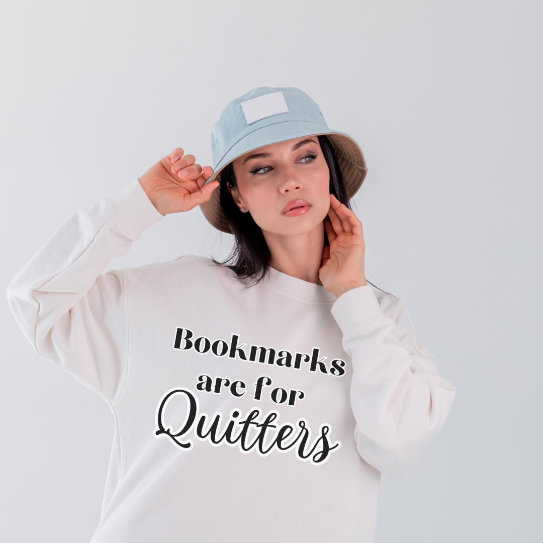 Bookmarks Are For Quitters Unisex Sweatshirt