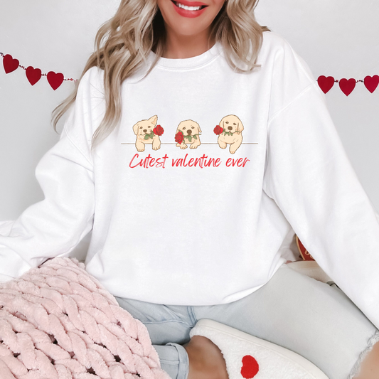 Cutest Valentine Ever Sweatshirt