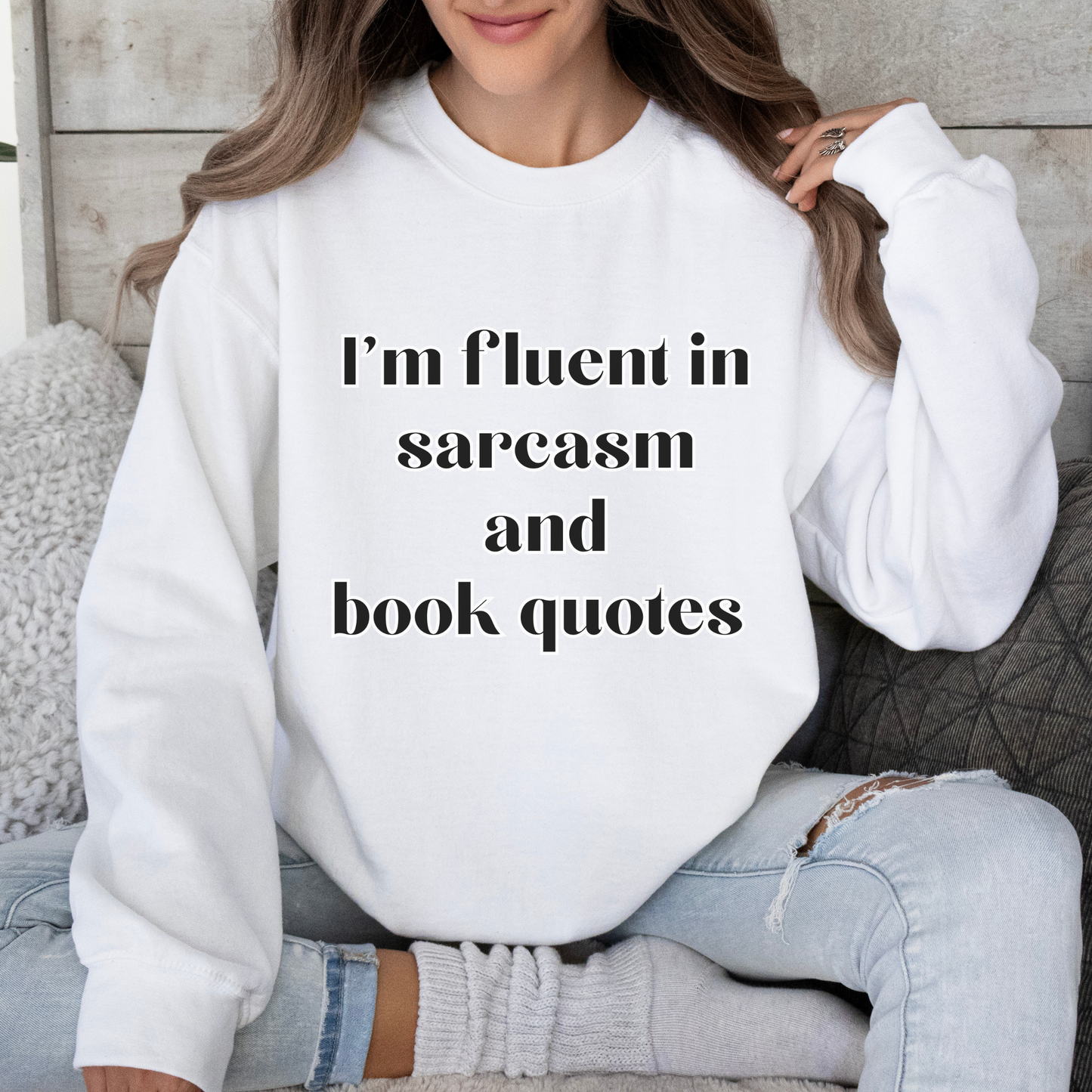 I'm Fluent In Sarcasm And Book Quotes Unisex Sweatshirt