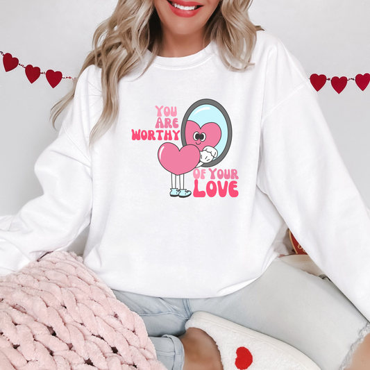 You Are Worthy of Your Love Sweatshirt