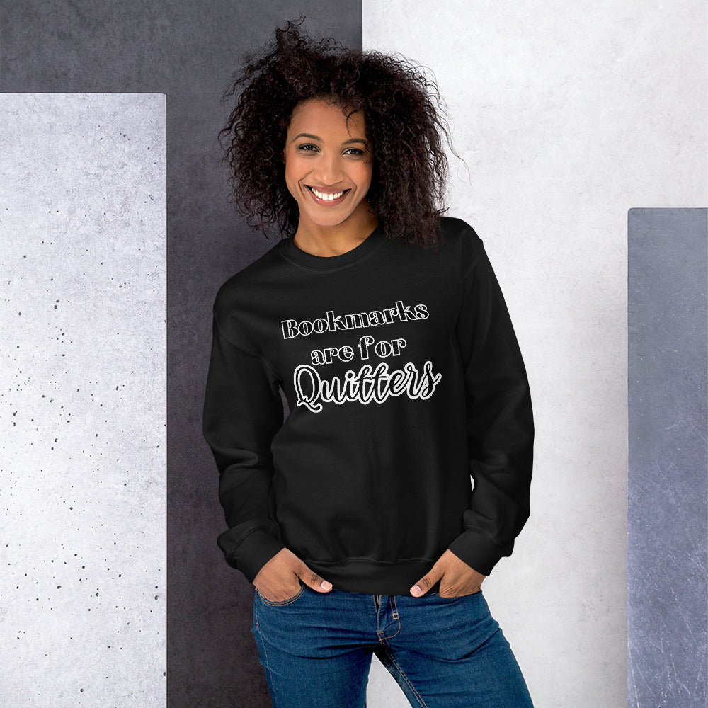 Bookmarks Are For Quitters Unisex Sweatshirt