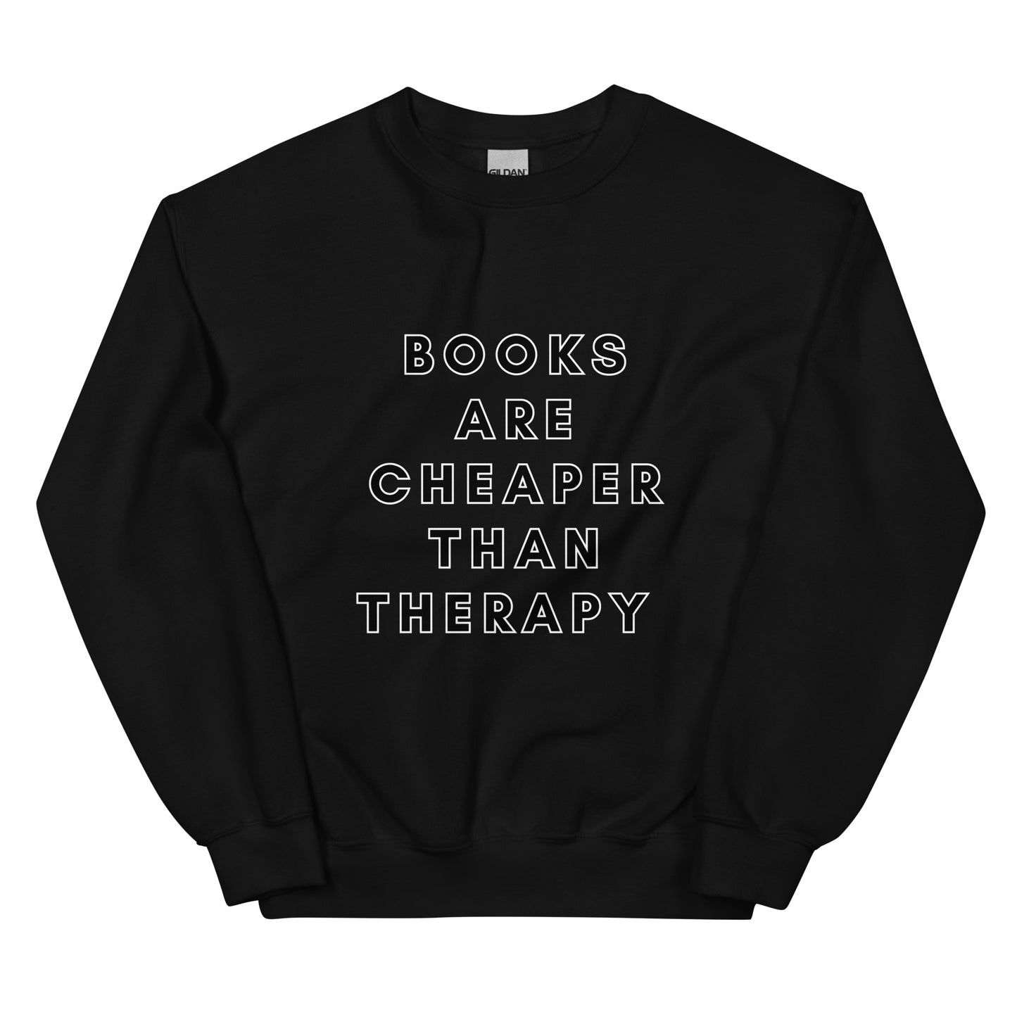 Books Are Cheaper Than Therapy Unisex Sweatshirt