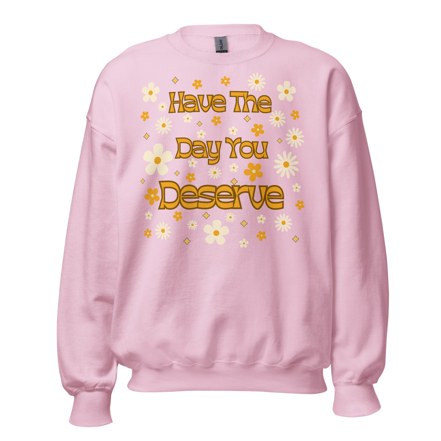 Retro Daisy Have The Day You Deserve Sweatshirt