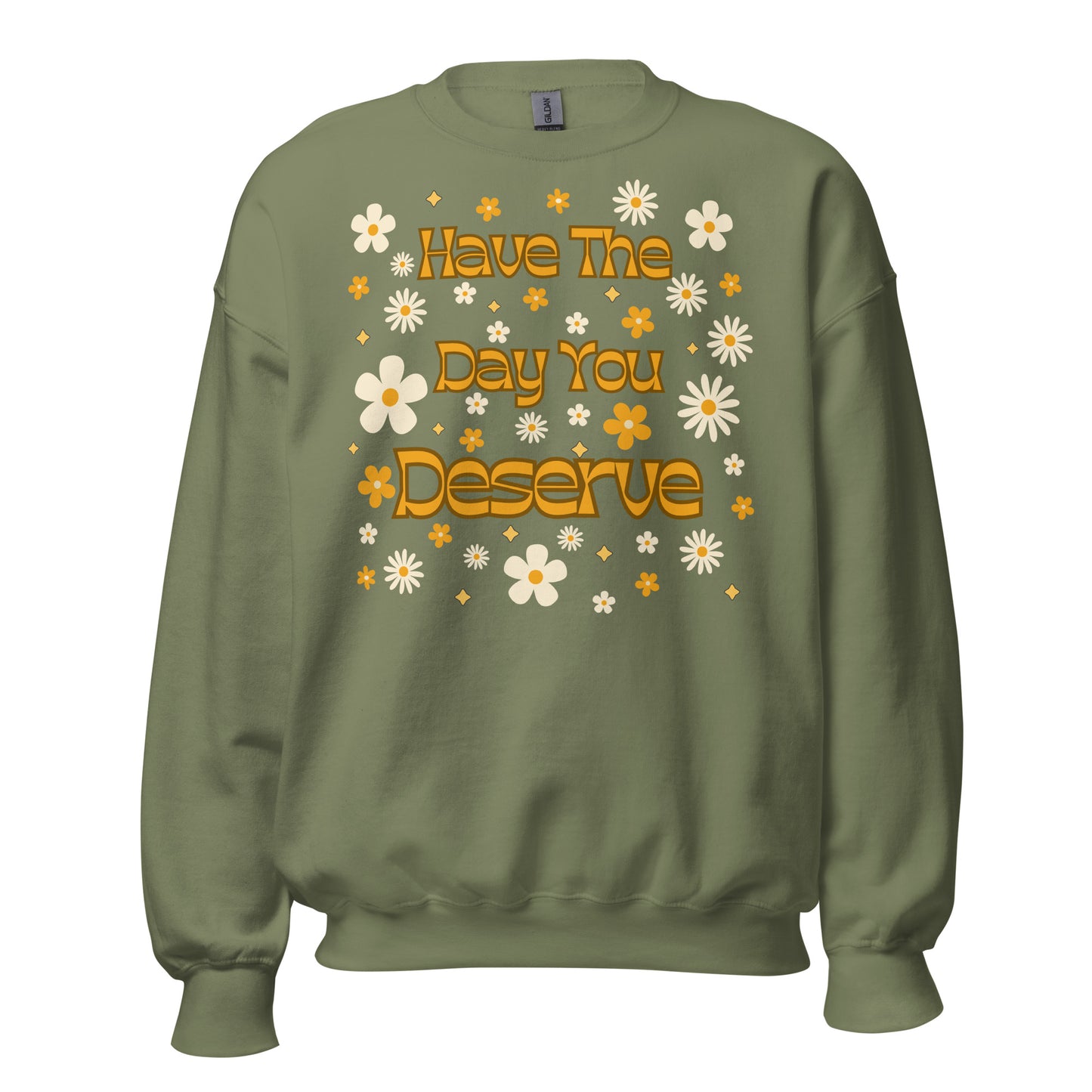 Retro Daisy Have The Day You Deserve Sweatshirt