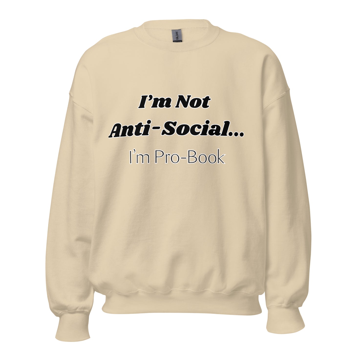 I'm Not Anti-Social Unisex Sweatshirt