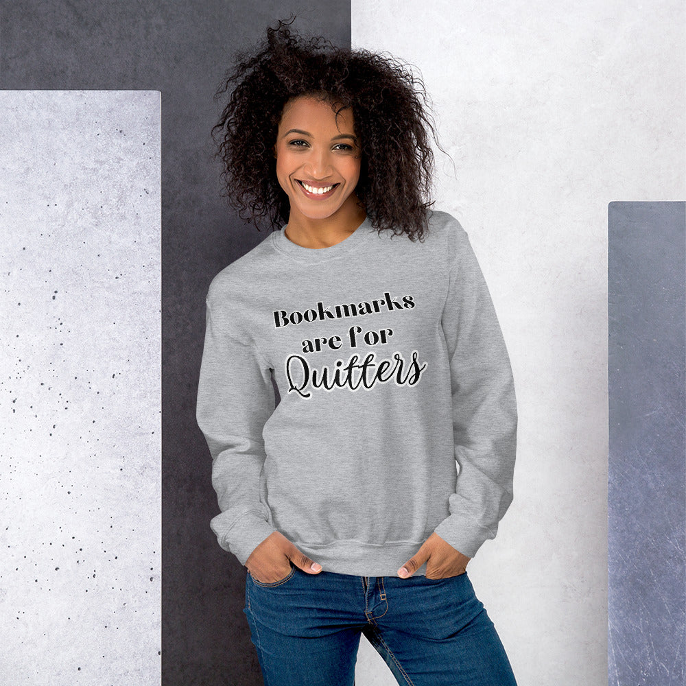 Bookmarks Are For Quitters Unisex Sweatshirt