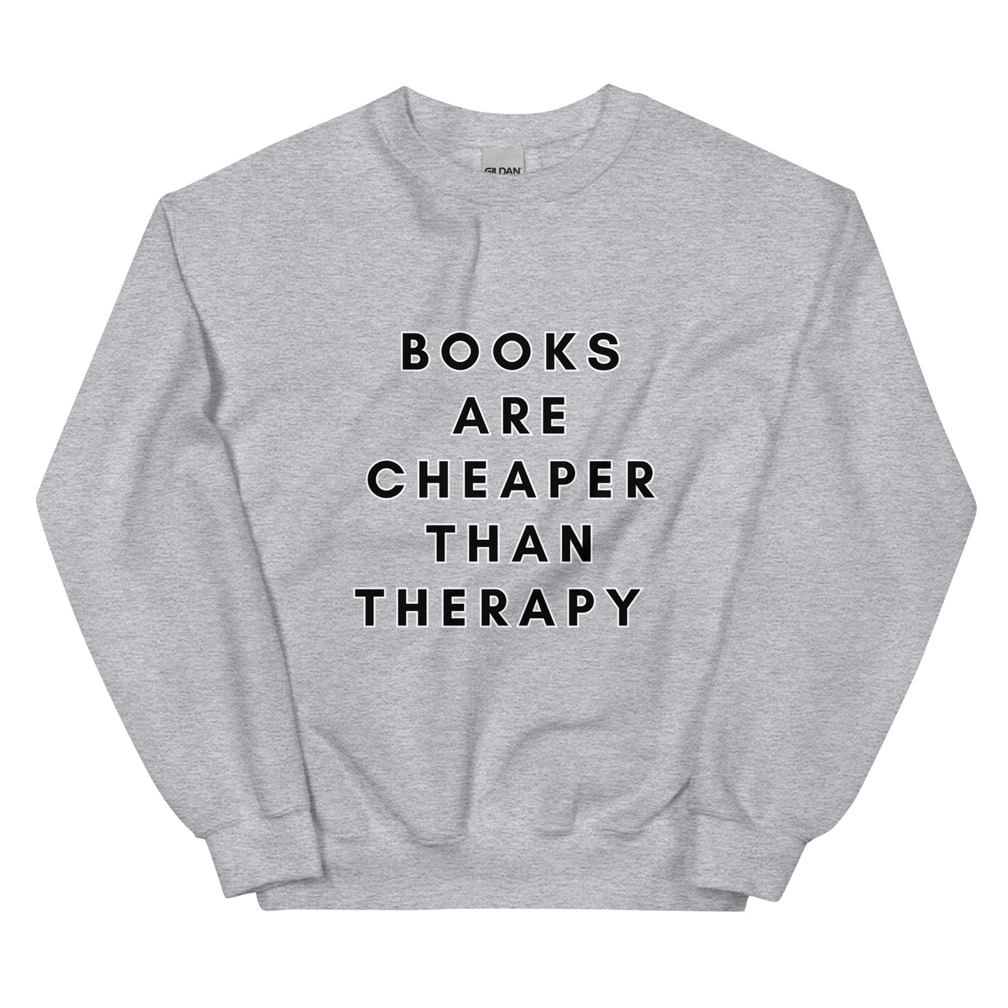 Books Are Cheaper Than Therapy Unisex Sweatshirt