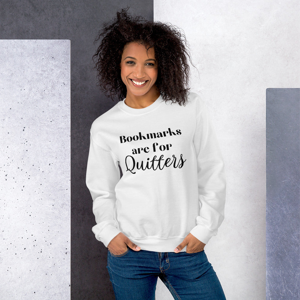 Bookmarks Are For Quitters Unisex Sweatshirt