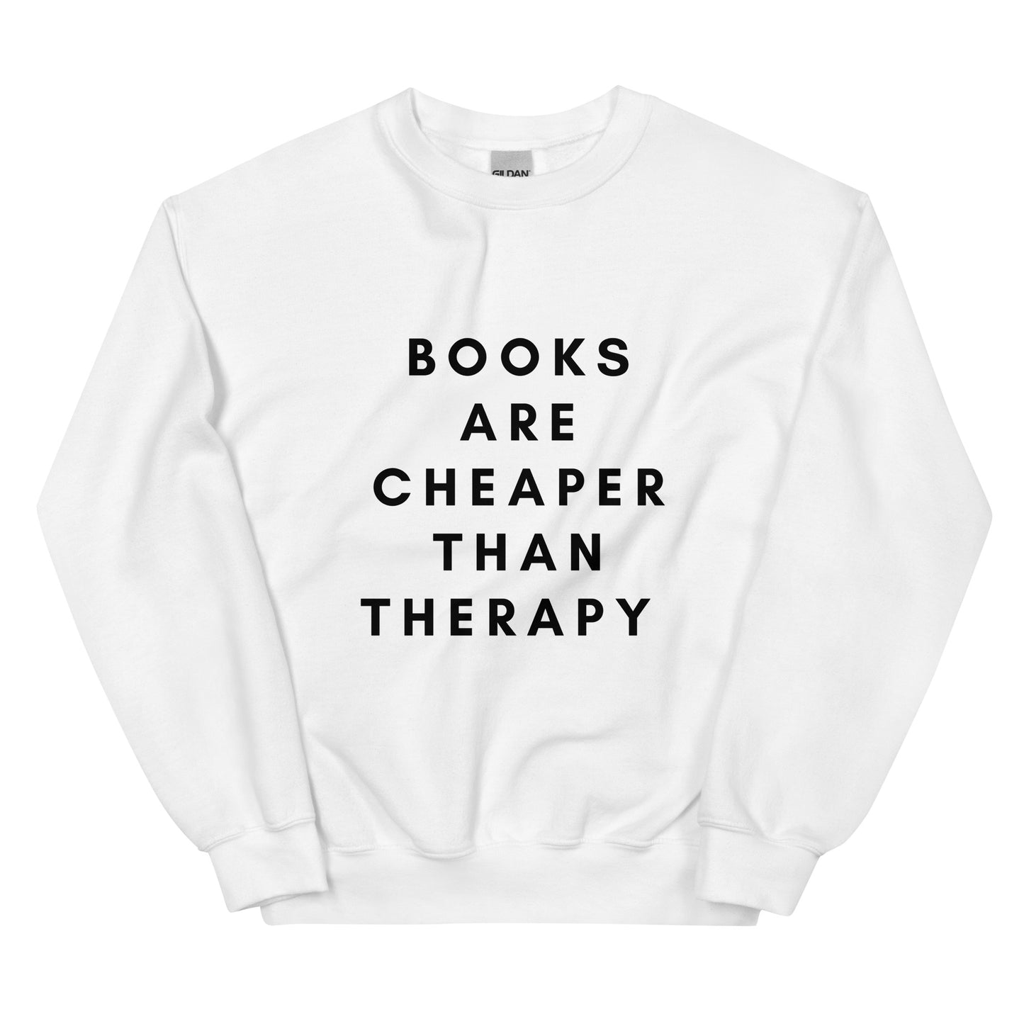 Books Are Cheaper Than Therapy Unisex Sweatshirt