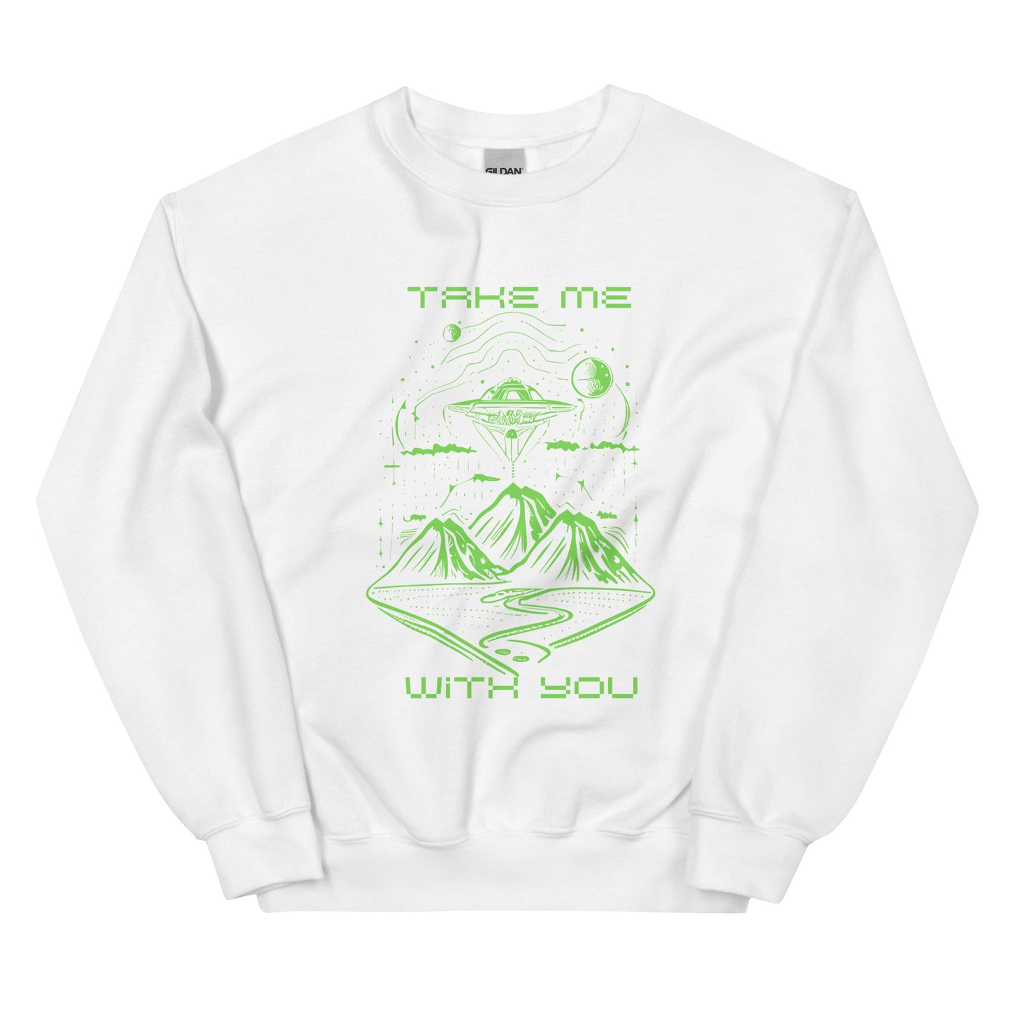 Take Me With You Unisex Sweatshirt Green