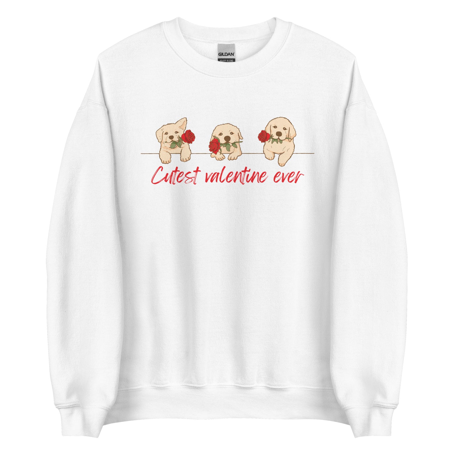 Cutest Valentine Ever Sweatshirt