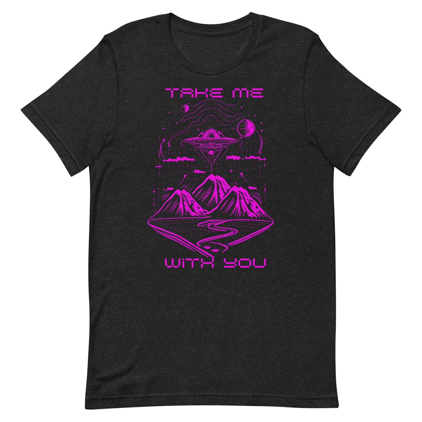 Take Me With You Unisex t-shirt