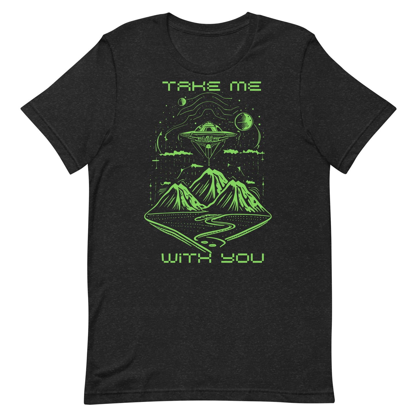 Take Me With You Green Unisex t-shirt