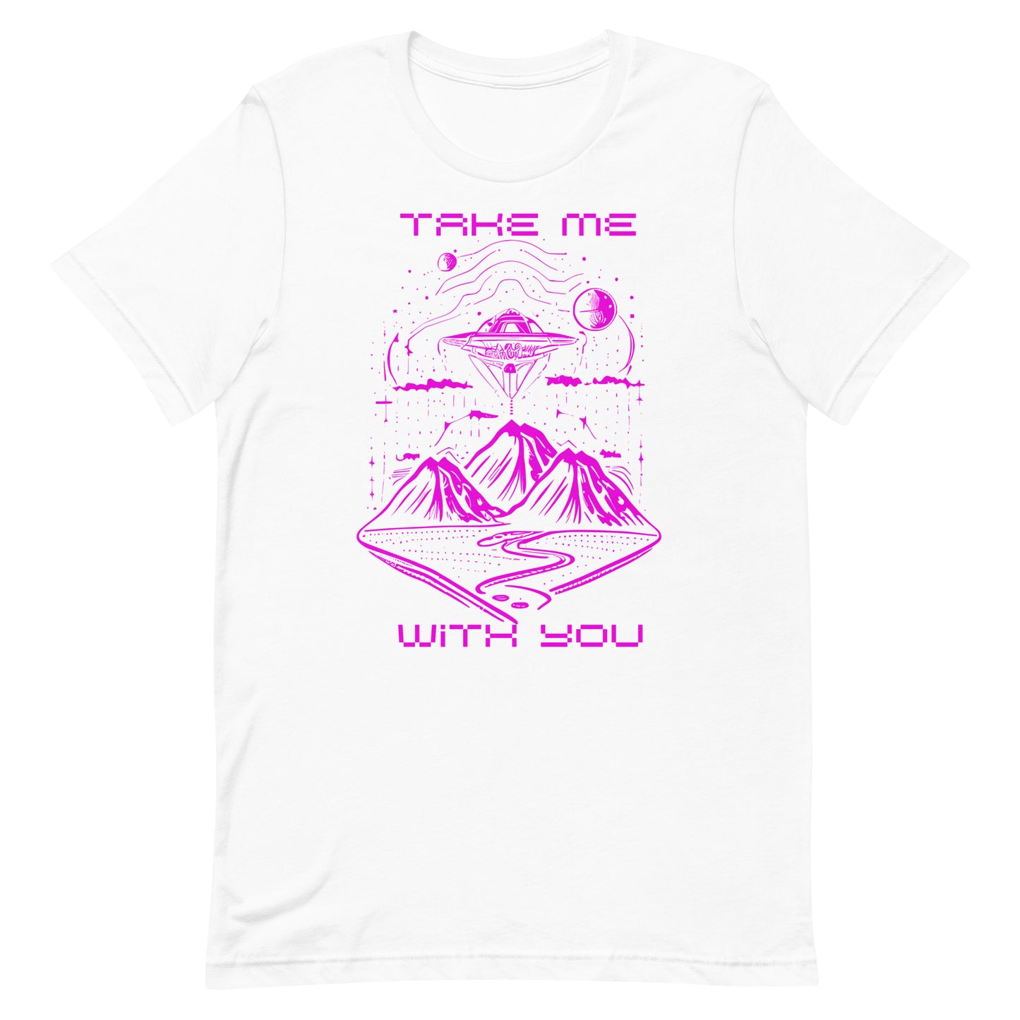 Take Me With You Unisex t-shirt